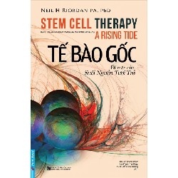 Tế Bào Gốc - Bí Mật Của Suối Nguồi Tươi Trẻ - Neil H. Riordan