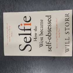 Selfie - How the West became self-obsessed - Will Storr 17407