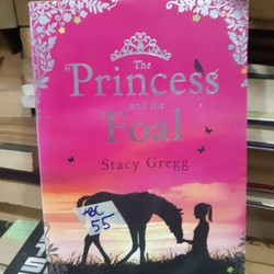 The Princess and the Foal - Stacy Gregg