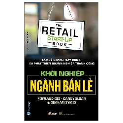 Khởi nghiệp ngành bán lẻ - Rowland Gee - Danny Sloan - 16/10/2023 (XB) - Văn lang Rebooks.vn