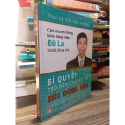 Bí quyết trở nên giàu có từ bất động sản - Bùi Hữu Hưởng