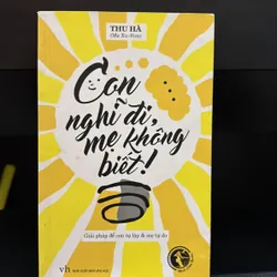 Con nghĩ đi, mẹ không biết