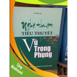 (TẶNG BOOKMARK) Nghệ thuật tiểu thuyết Vũ Trọng Phụng- TS Đinh Lựu- sách lưu kho chưa qua sd,mới 85% Sách văn học RBK0302