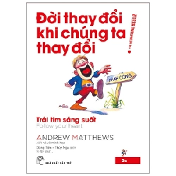 Đời Thay Đổi Khi Chúng Ta Thay Đổi - Tập 3: Trái Tim Sáng Suốt - Andrew Matthews (Mới 100%) Sách tư duy, kỹ năng sống, NXB Trẻ - SÁCH ĐẠI HỌC