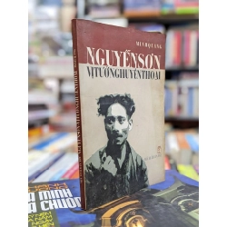 Nguyễn Sơn: vị tướng huyền thoại - Minh Quang