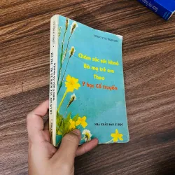 Chăm sóc sức khỏe Bà mẹ trẻ em theo Y học Cổ truyền - Lê Trần Đức( biên soạn)#HATRA