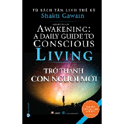 Tủ sách tâm linh thế kỷ - Trở thành con người mới - Shakti Gawain