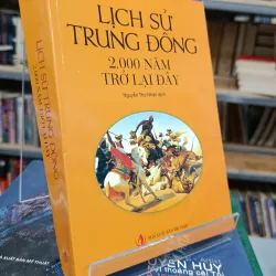 LỊCH SỬ TRUNG ĐÔNG 2.000 NĂM TRỞ LẠI ĐÂY