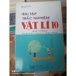 (Sách cũ SCGR) Bài Tập Trắc Nghiệm Vật Lí 10 (Ban Cơ Bản) (Soạn Theo Chương Trình Mới Của Bộ Giáo Dục Và Đào Tạo) - Lê Văn Thông 2007 VAVO-AK2T3 Blogmeo090426