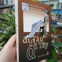 ĐI TÀU ĐI TÂY - NGUYỄN TUÂN, NHẤT LINH, LÊ VĂN