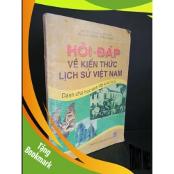 (TẶNG BOOKMARK) Hỏi đáp về kiến thức lịch sử Việt Nam mới 70% bẩn bìa, ố nhẹ, tróc bìa, tróc gáy 2006 Nguyễn Văn Khánh RBK3004 GIÁO KHOA
