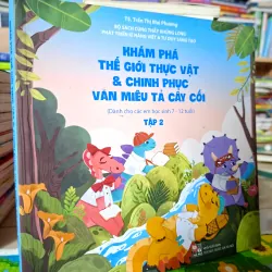 Khám phá thế giới thực vật & Chinh phục văn miêu tả cây cối (bộ 2 tập) 782448