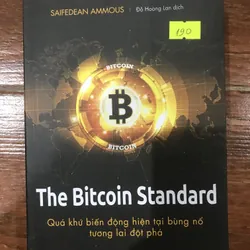 The bitcoin standard Quá khứ biến động hiện tại bùng nổ tương lai đột phá (k3)
