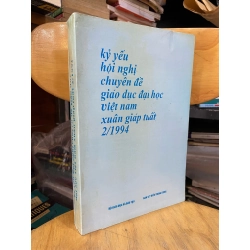 Kỷ yếu hội nghị chuyên đề giáo dục đại học Viêt Nam xuân Giáp Tuất 2/1994