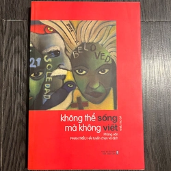 Không thể sống không viết ( tiểu luận) - Phan Hải Triều 299029