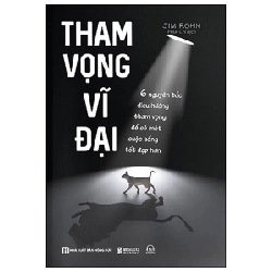 Tham Vọng Vĩ Đại - 6 Nguyên Tắc Điều Hướng Tham Vọng Để Có Một Cuộc Sống Tốt Đẹp Hơn - Jim Rohn 287633