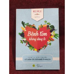 [Sách Cũ SCGR] Bệnh tim không đáng lo mới 90%