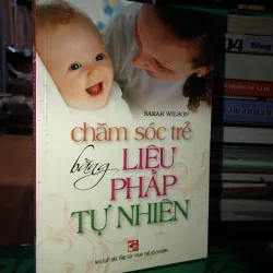 Chăm sóc trẻ bằng liệu pháp tự nhiên - Sarah Wilson 