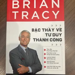 Bậc thầy về tư duy thành công - BrianTracy - mới 95% 717584