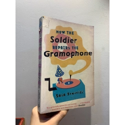 How the Soldier Repairs the Gramophone - Sasa Stanisic 278801