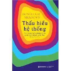 Thấu Hiểu Hệ Thống - Donella H. Meadows