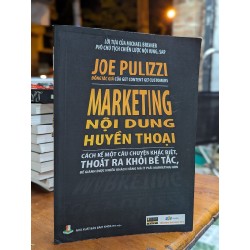 Marketing nội dung huyền thoại - Joe Pulizzi