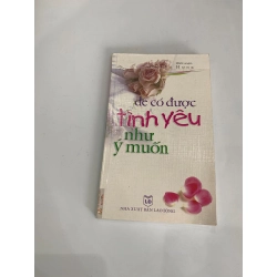 Để Có Được Tình Yêu Như Ý Muốn - Lý Chữ Hùng (biên soạn) 539270