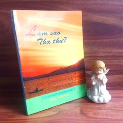 Làm Sao Tha Thứ ? - Lm. J. Monbourquette 183169