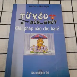 Từ YÊU đến GHÉT- Giải pháp nào cho bạn? Biên soạn Anh Tuấn - Minh Tuyết