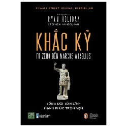 Khắc Kỷ - Từ Zeno Đến Marcus Aurelius (Bìa Cứng) - Ryan Holiday, Stephen Hanselman 192461