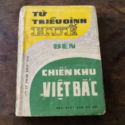 Từ triều đình Huế đến chiến khu Việt Bắc 797841