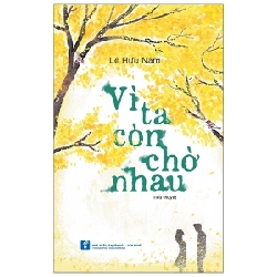 Vì Ta Còn Chờ Nhau - Lê Hữu Nam 282821