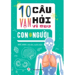 (TẶNG BOOKMARK) 10 Vạn câu hỏi vì sao? - Con Người Đức Anh - Huy Hoàng Book KHOA HỌC ĐỜI SỐNG