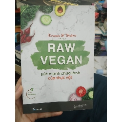 Raw Vegan- Sức mạnh chữa lành của thực vật