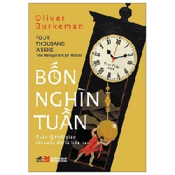 Bốn Nghìn Tuần - Quản Lý Thời Gian Khi Cuộc Đời Là Hữu Hạn - Oliver Burkeman (Mới 100%) Sách tư duy, kỹ năng sống, Nhã Nam - SÁCH ĐẠI HỌC 490352