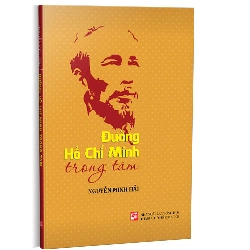 Đường Hồ Chí Minh trong tâm - Nguyễn Minh Hải