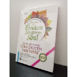 The Best Of Chicken Soup For The Soul - Tuyển Tập Những Câu Chuyện Hay Nhất (Song Ngữ) (Tái Bản 2020) Jack Canfield, Mark Victor Hansen New 100% ASB2702