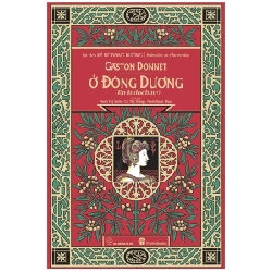 Ở Đông Dương (Bìa Cứng) - Ninh Thị Sinh ASB.PO Oreka Blogmeo 230225