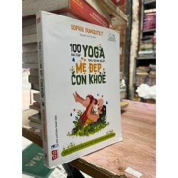 100 bài tập yoga sau sinh giúp mẹ đẹp con khoẻ - Sophie