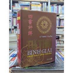 Tứ thư bình giải - Lý Minh Tuấn ( khổ lớn ) 121385