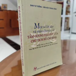 Một số lời dạy và mẫu chuyện về tấm gương đạo đức của chủ tịch Hồ Chí Minh  589339