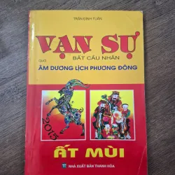 Vạn sự qua Âm Dương lịch Phương Đông - Trần Đình Tuấn - Văn hóa / Chiêm tinh