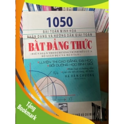 (TẶNG BOOKMARK) 1050 Bài Toán Minh Họa Phân Dạng Và Hướng Dẫn Giải Toán Bất Đẳng Thức (Luyện Thi Cao Đẳng, Đại Học; Bồi Dưỡng Học Sinh Giỏi) - Hà Văn Chương 2011 Tham khảo - luyện thi RBK-AK1T2