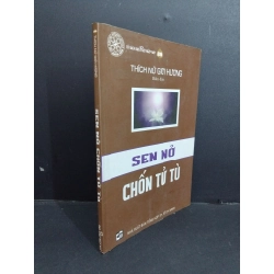 Sen nở chốn tử tù mới 80% ố ẩm nhẹ 2010 HCM2811 Thích Nữ Giới Hương TÂM LINH - TÔN GIÁO - THIỀN