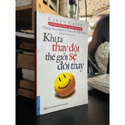Khi ta thay đổi thế giới sẽ đổi thay - Karen Casey