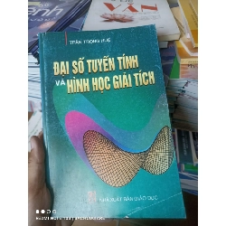 (Sách cũ SCGR) Đại Số Tuyến Tính Và Hình Học Giải Tích - Trần Trọng Huệ 2007 VAVO-AK2T3 Blogmeo090426