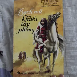 Bạch mã khiếu tây phong - Kim Dung.