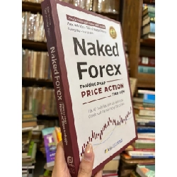 Naked Forex: Phương pháp Price Action tinh gọn - Alex Nekritin & PhD. Walter Peter 137894