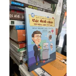 Các danh nhân nổi tiếng trên thế giới, những tấm gương gan dạ, dũng cảm - Hàn Mai Mai