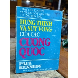 HƯNG THỊNH VÀ SUY VONG CỦA CÁC CƯỜNG QUỐC - PAUL KENNEDY